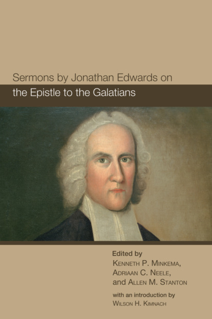 Группа авторов - Sermons by Jonathan Edwards on the Epistle to the Galatians