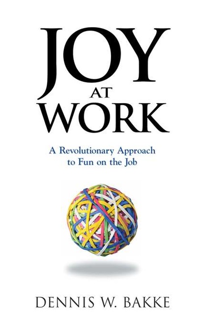 Dennis W. Bakke - Joy at Work