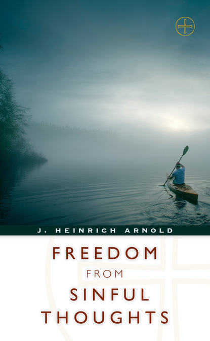 J. Arnold Heinrich — Freedom from Sinful Thoughts