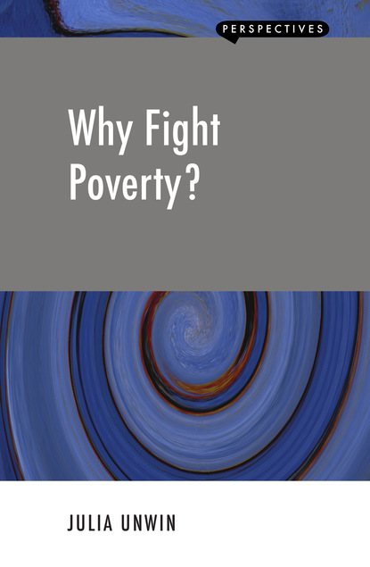 Julia Unwin - Why Fight Poverty?