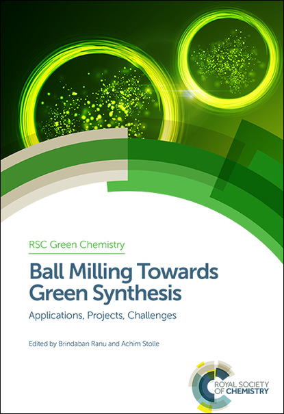 Группа авторов - Ball Milling Towards Green Synthesis