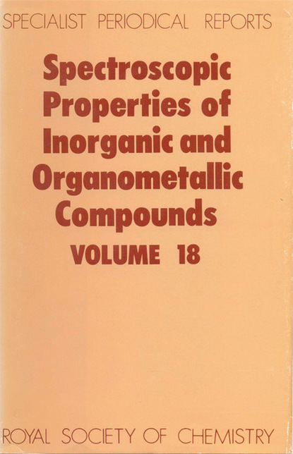 Группа авторов - Spectroscopic Properties of Inorganic and Organometallic Compounds