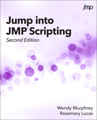 

Jump into JMP Scripting, Second Edition