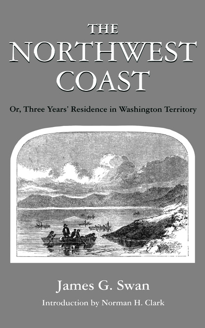 James G. Swan - The Northwest Coast