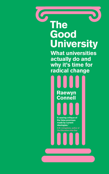 Raewyn Connell W. - The Good University