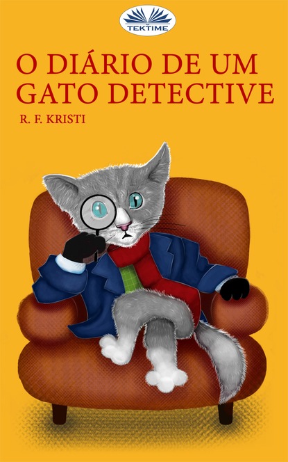R. F. Kristi - O Diário De Um Gato Detective