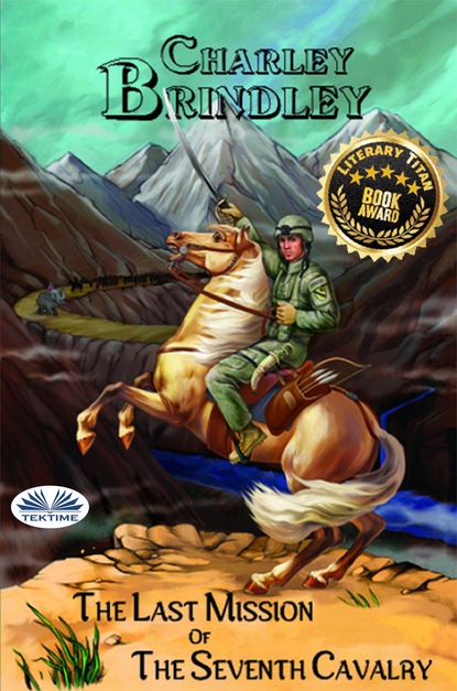 Charley Brindley - The Last Mission Of The Seventh Cavalry