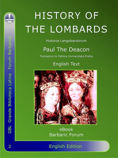 Paolo Diacono – Paulus Diaconus - History Of The Lombards