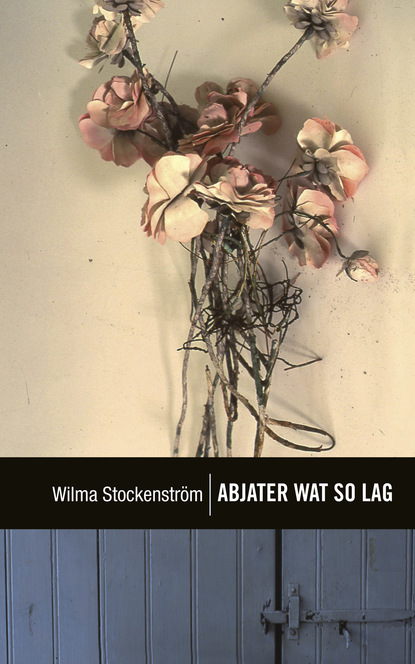 Wilma Stockenström - Klassiek reeks: Abjater wat so lag