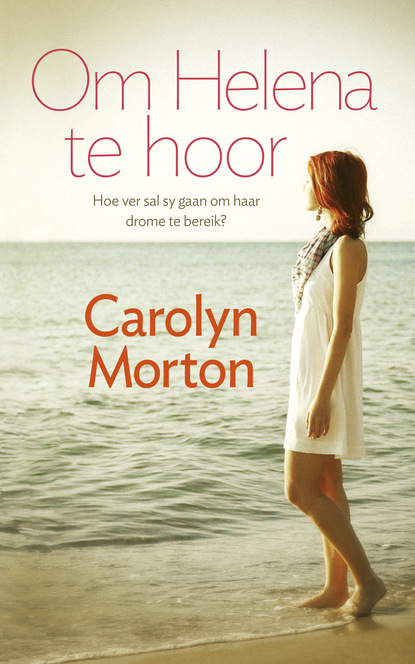 Carolyn Morton - Om Helena te hoor