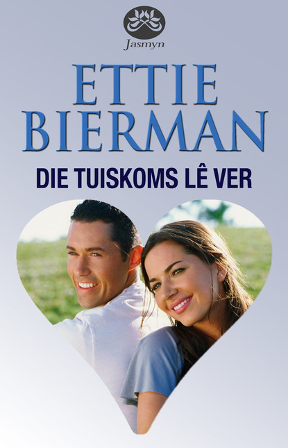 Ettie Bierman - Die tuiskoms lê ver