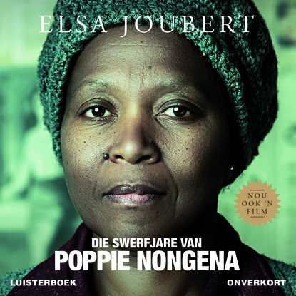 Elsa Joubert - Die swerfjare van Poppie Nongena