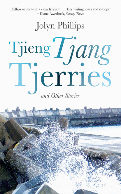 Jolyn Phillips - Tjieng Tjang Tjerries and Other Stories