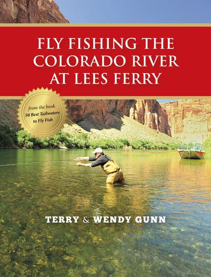 Terry Gunn - Fly Fishing the Colorado River at Lees Ferry