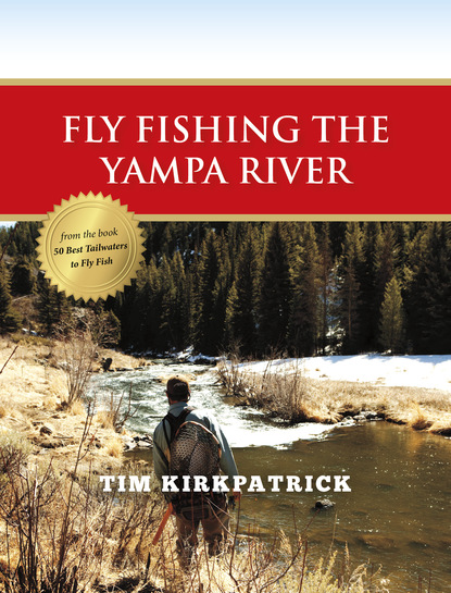 Tom Kirkpatrick - Fly Fishing the Yampa River