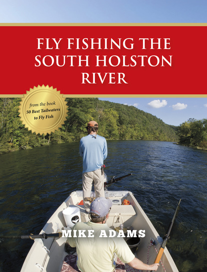 Mike Adams - Fly Fishing the South Holston River