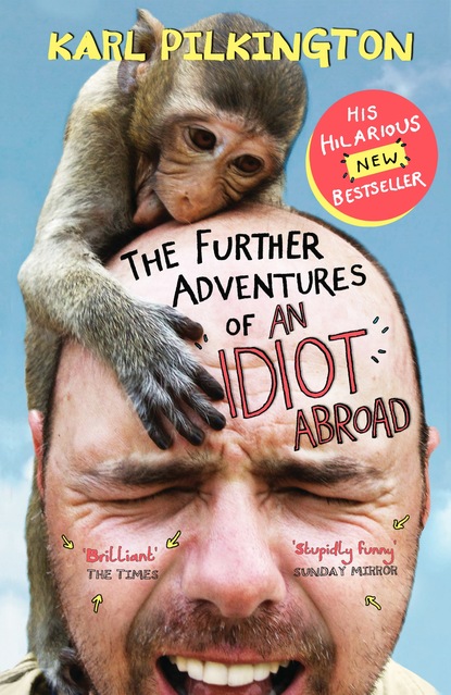 Karl Pilkington — The Further Adventures of An Idiot Abroad