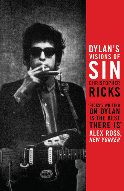 Christopher Ricks - Dylan's Visions of Sin