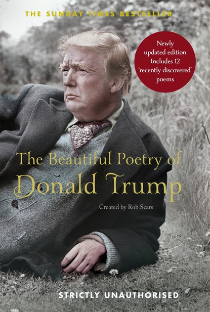 Rob Sears - The Beautiful Poetry of Donald Trump