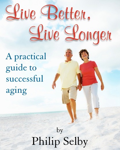 Philip Selby - Live Better, Live Longer