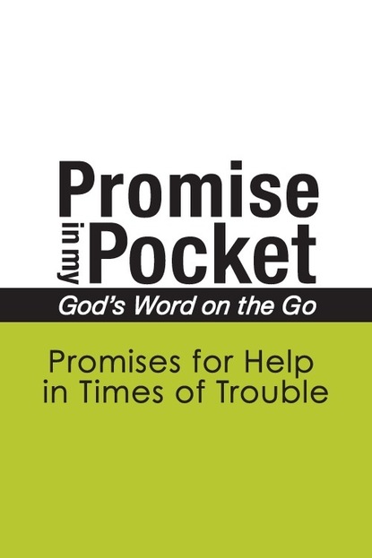 A. O. Hubbard — Promise In My Pocket, God's Word on the Go: Promises for Help in Times of Trouble