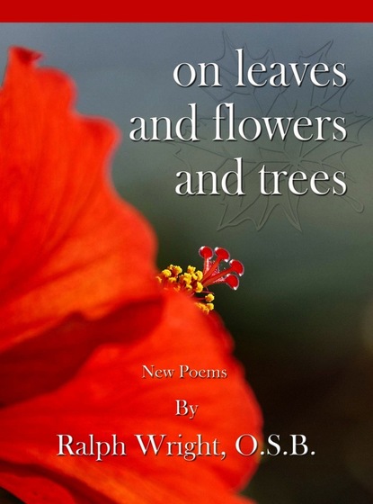 Father Ralph Wright — On Leaves and Flowers and Trees