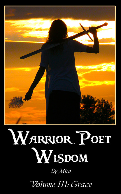 MDiv PhD Miro — Warrior Poet Wisdom Vol. III: Grace