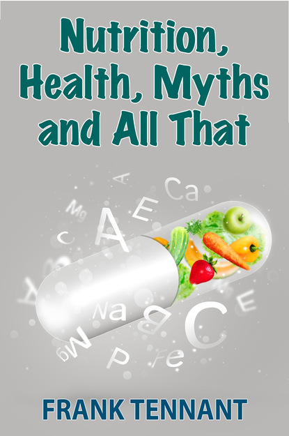 

Nutrition, Health, Myths and All That