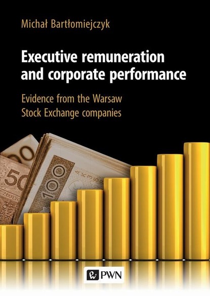 Michał Bartłomiejczyk - Executive remuneration and corporate performance