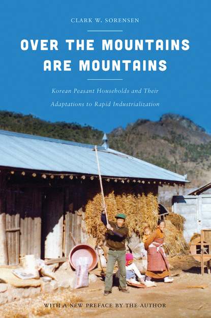 Clark W. Sorensen - Over the Mountains Are Mountains