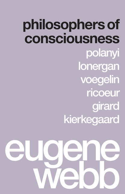 Eugene Webb - Philosophers of Consciousness