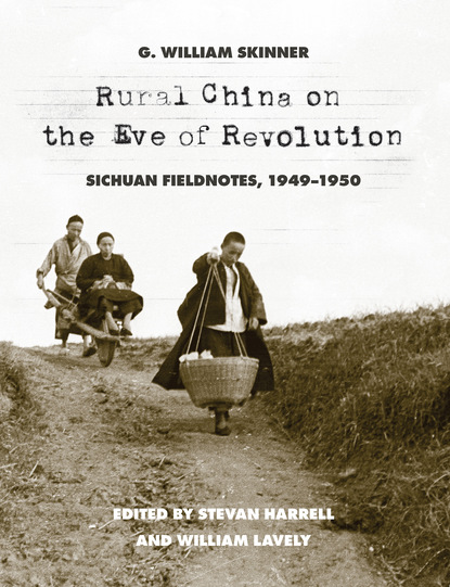 G. William Skinner - Rural China on the Eve of Revolution