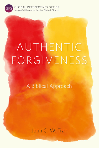 John C. W. Tran — Authentic Forgiveness