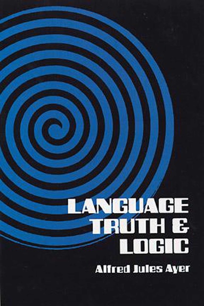 Alfred Jules Ayer - Language, Truth and Logic