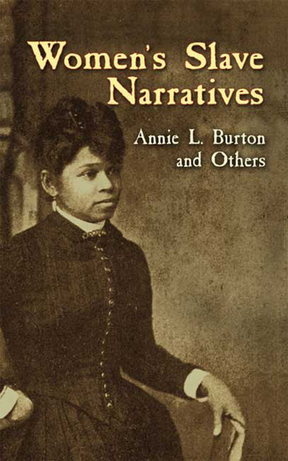 Annie L. Burton - Women's Slave Narratives