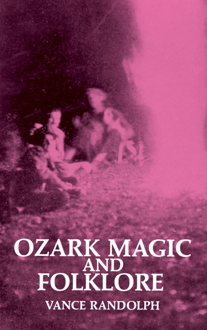 Vance Randolph - Ozark Magic and Folklore