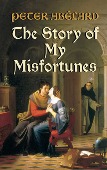 Peter Abelard - The Story of My Misfortunes