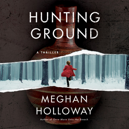Hunting Ground (Unabridged) - Meghan Holloway