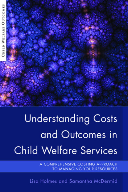 Samantha McDermid - Understanding Costs and Outcomes in Child Welfare Services