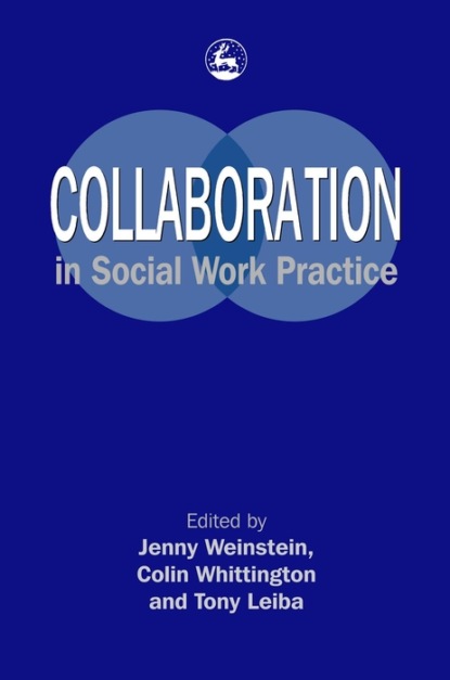 Группа авторов - Collaboration in Social Work Practice