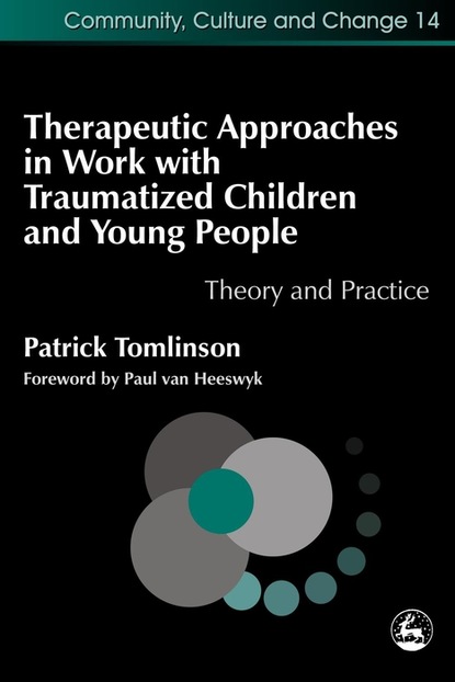 

Therapeutic Approaches in Work with Traumatised Children and Young People