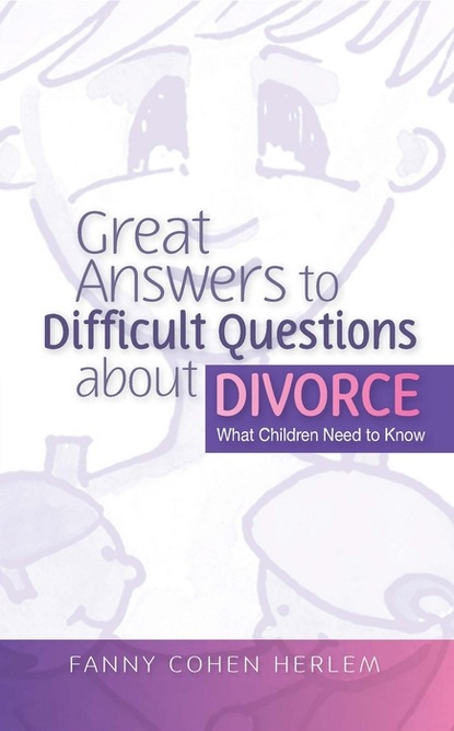 Fanny  Cohen Herlem - Great Answers to Difficult Questions about Divorce