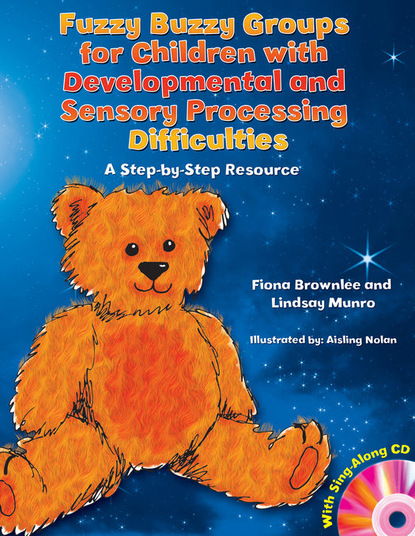 Fiona Brownlee - Fuzzy Buzzy Groups for Children with Developmental and Sensory Processing Difficulties