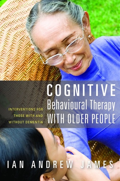 Ian Andrew James - Cognitive Behavioural Therapy with Older People