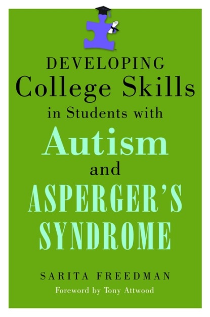 Sarita Freedman - Developing College Skills in Students with Autism and Asperger's Syndrome