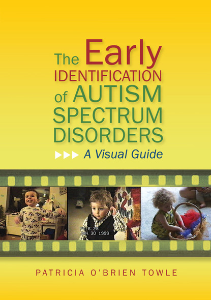 Patricia O'Brien Towle - The Early Identification of Autism Spectrum Disorders