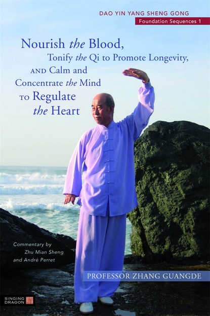 Zhang Guangde — Nourish the Blood, Tonify the Qi to Promote Longevity, and Calm and Concentrate the Mind to Regulate the Heart