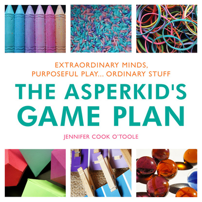 Jennifer Cook O'Toole - The Asperkid's Game Plan