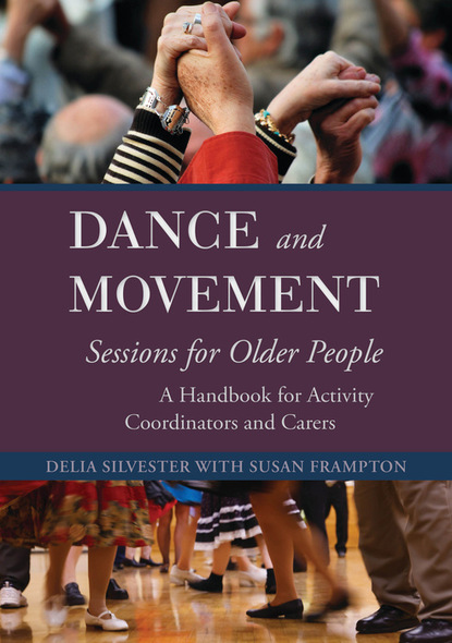 Delia Silvester - Dance and Movement Sessions for Older People