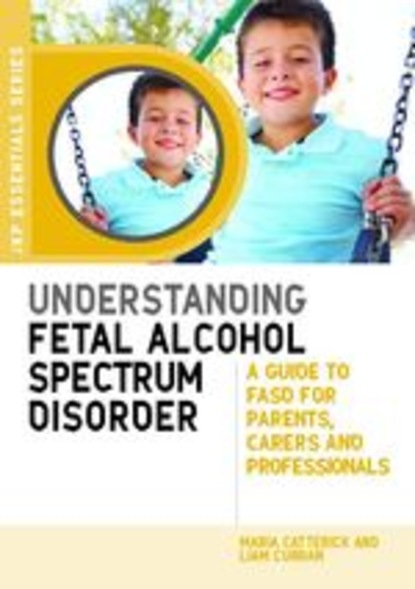 Maria  Catterick - Understanding Fetal Alcohol Spectrum Disorder